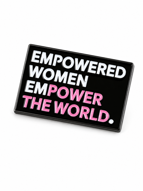 Empowered Women Empower the World Enamel Pin