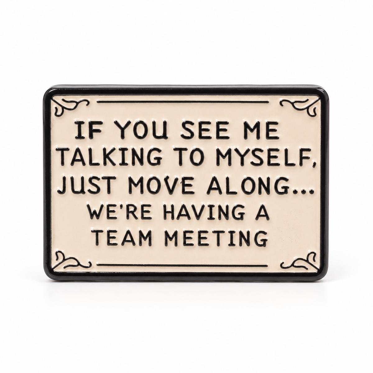 Talking To Myself Pin