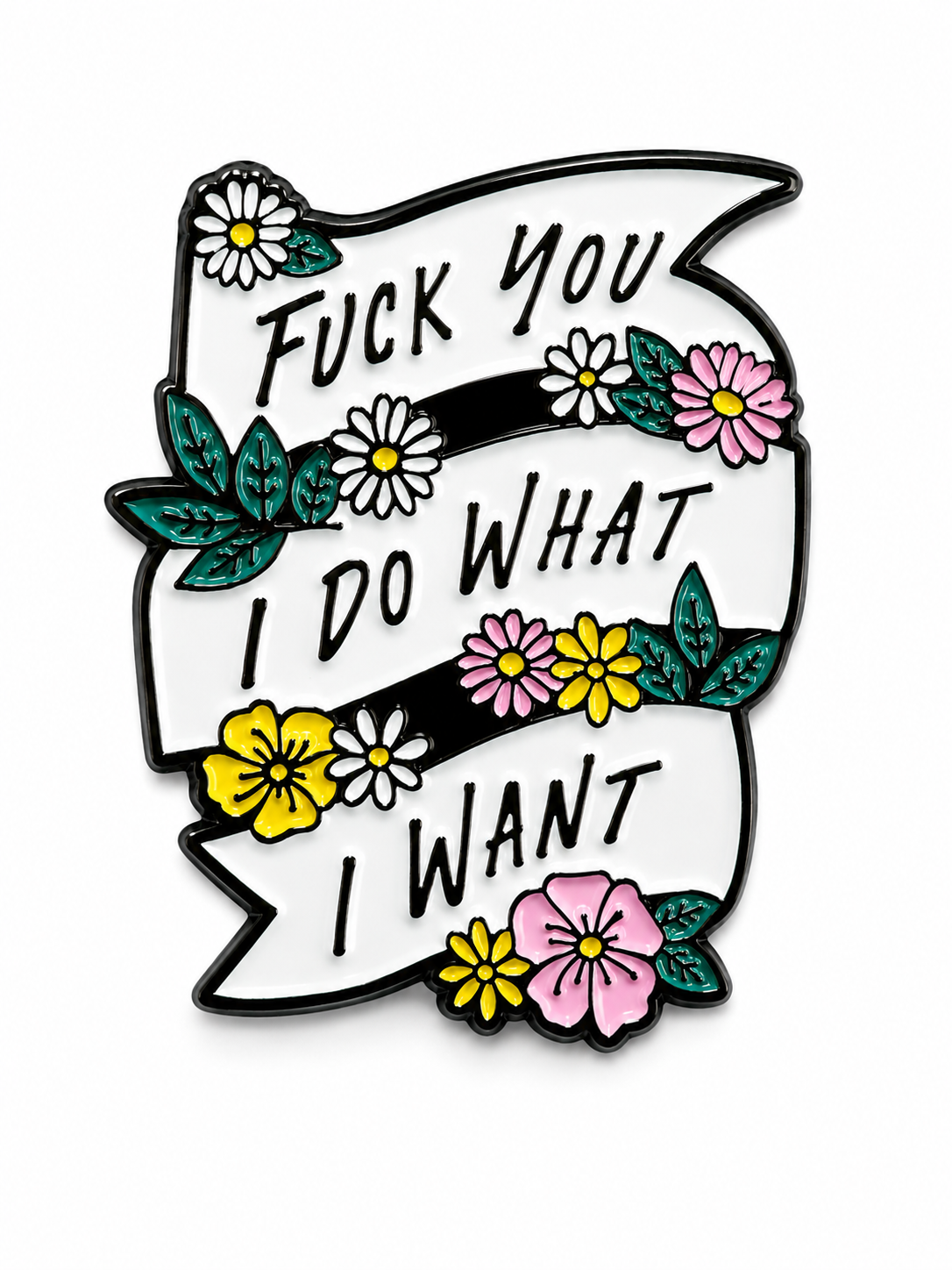 F**k You, I Do What I Want Pin