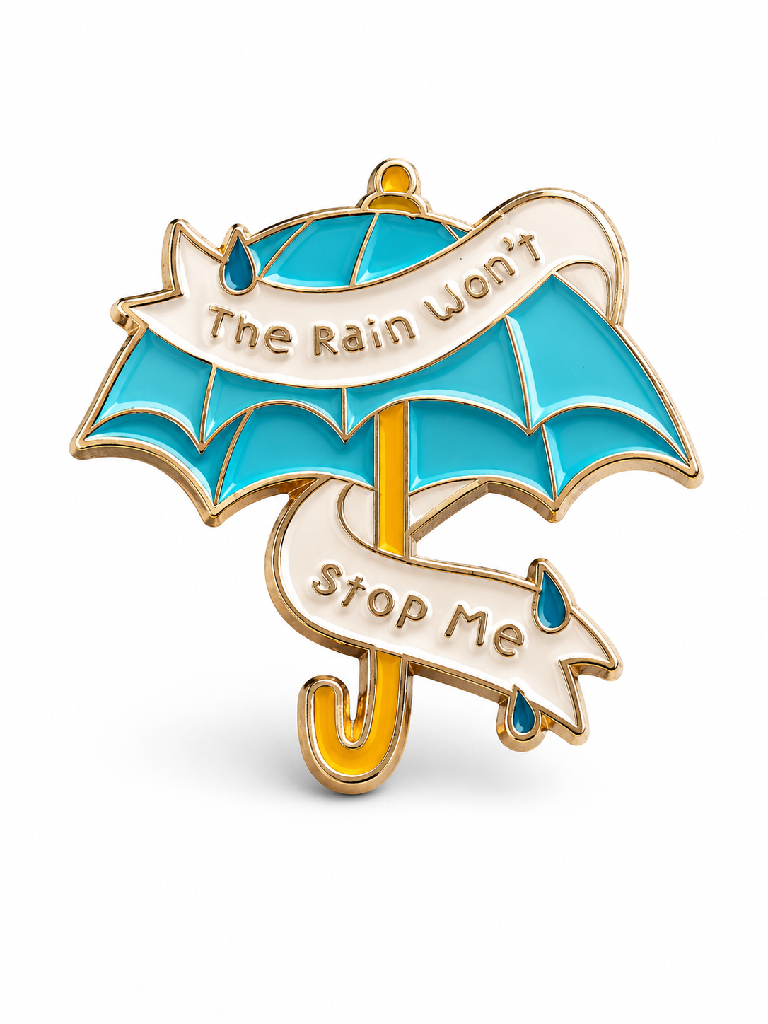 The Rain Won't Stop Me Pin