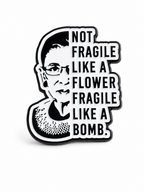 Not Fragile Like a Flower Pin