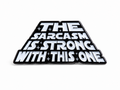 The Sarcasm Is Strong With This One Pin