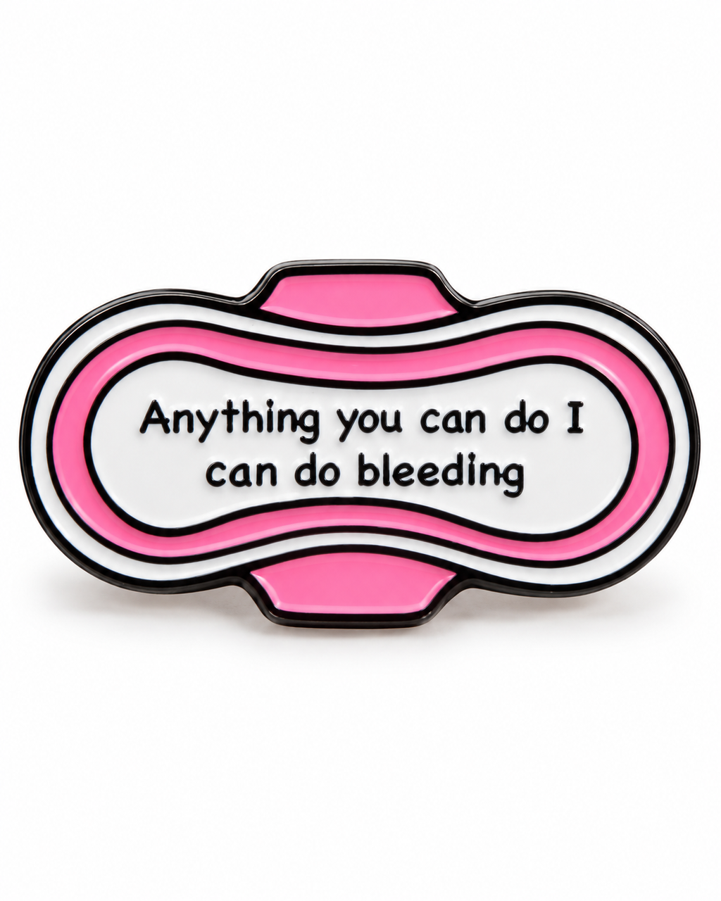 Anything You Can Do I Can Do Bleeding Enamel Pin