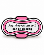Anything You Can Do I Can Do Bleeding Enamel Pin