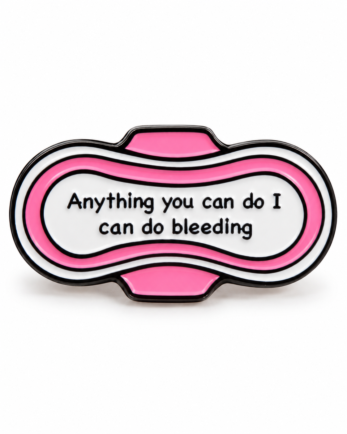 Anything You Can Do I Can Do Bleeding Enamel Pin