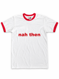 Nah Then Slogan T-Shirt